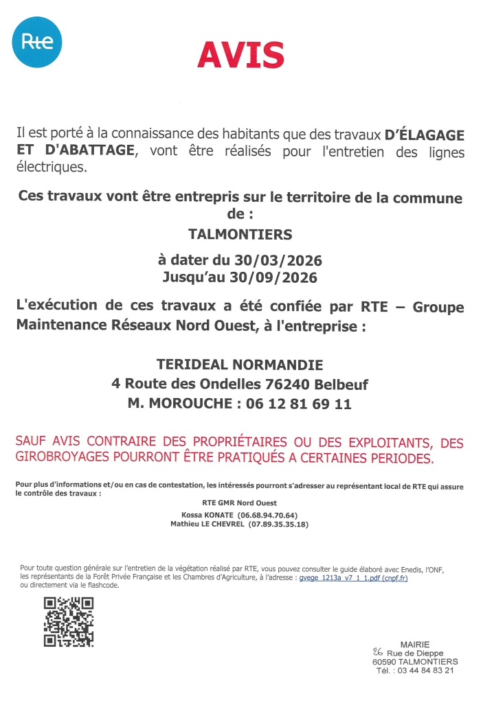 travaux d'élagage et d'abattage pour l'entretien des lignes électriques sur la commune de Talmontiers du 30/03/2026 au 30/09/2026
Travaux confiés à l'entreprise : TERIDEAL NORMANDIE