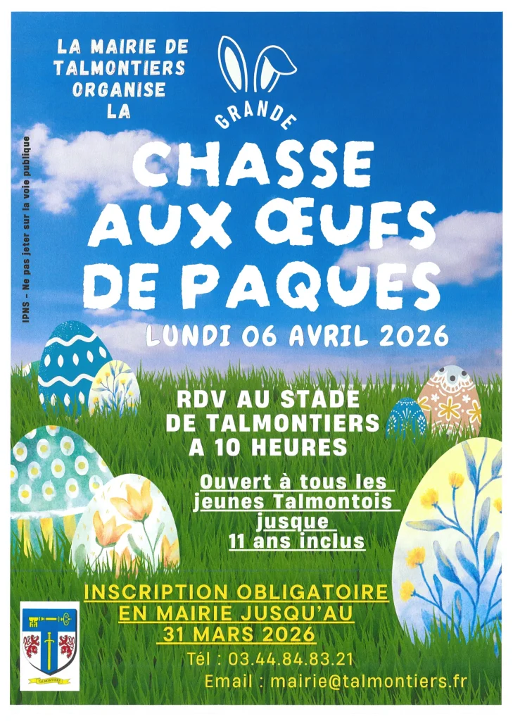 LA MAIRIE DE TALMONTIERS ORGANISE LE LUNDI 06 AVRIL 2026 LA CHASSE AUX OEUFS DE PAQUES
RDV DONNE AUX ENFANTS DE TALMONTIERS JUSQUE 11 ANS INCLUS 
INSCRIPTION OBLIGATOIRE EN MAIRIE 